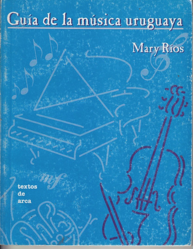 Guia Musica Uruguay 1950 A 1990 Culta Y Popular X Mary Rios 