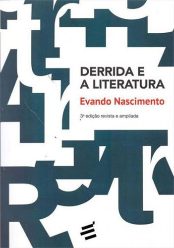 Derrida E A Literatura, De Nascimento, Evando. Editora E Realizaçoes, Capa Mole, Edição 3ªedição - 2015 Em Português