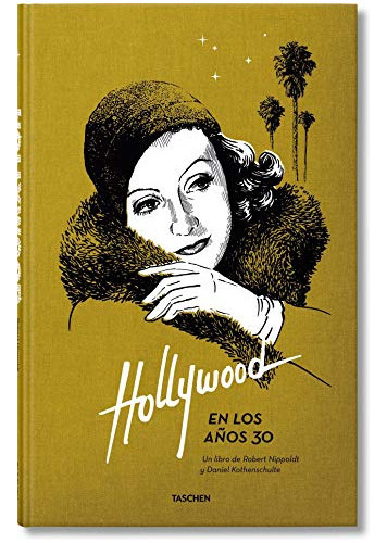 Hollywood En Los Años 30 (cartone) - Nippoldt / Kothenschul, De Vvaa. Editora Taschen, Capa Mole Em Espanhol, 9999
