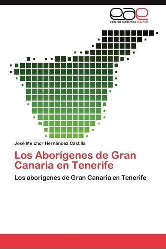 Libro: Los Aborígenes De Gran Canaria En Tenerife: Los Aborí