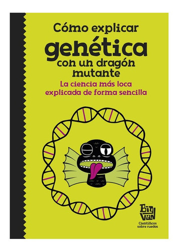 Cómo Explicar Genética Con Un Dragón Mutante : La Ciencia Má