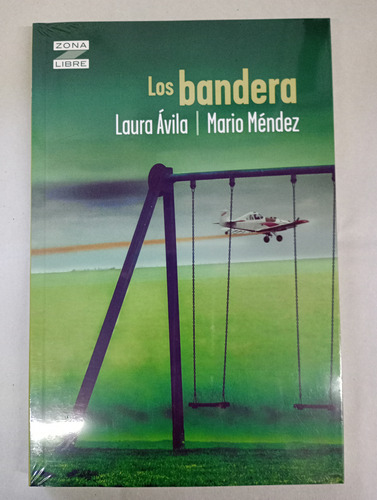 Los Bandera - Laura Ávila/mario Mendez - Zona Libre Norma