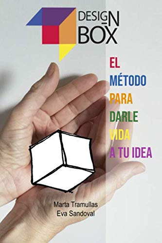 El Metodo Para Darle Vida A Tu Idea: Desig-nbox