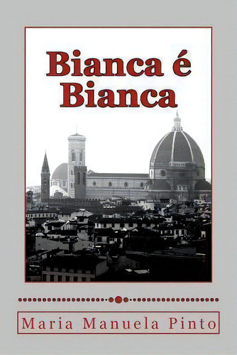 Bianca Bianca, De Maria Manuela Pinto. Editorial Mariangelikuss, Tapa Blanda En Español