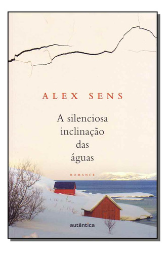 Libro Silenciosa Inclinacao Das Aguas, A De Sens, Alex Auten