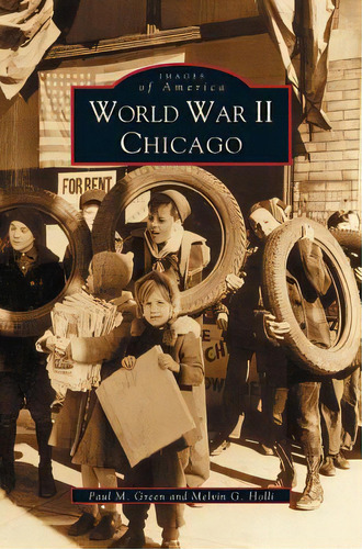 World War Ii Chicago, De Green, Paul. Editorial Arcadia Lib Ed, Tapa Dura En Inglés