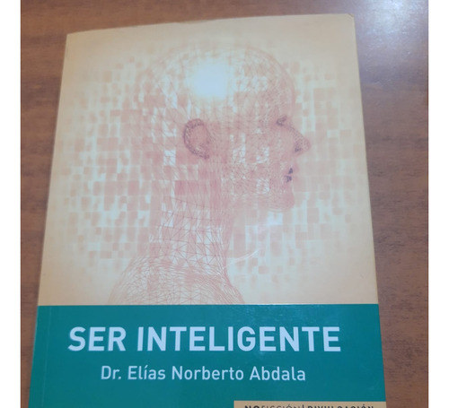 Ser Inteligente  Dr Elías Norberto Abdala