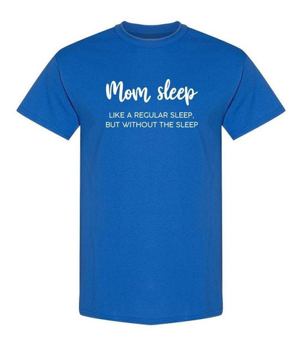 Playera Siesta De Mamá Igual Pero Sin Dormir