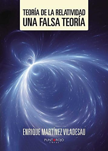 Libro: Teoría De La Relatividad. Una Falsa Teoría: Una Falsa
