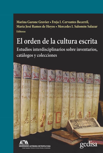 El orden de la cultura escrita: Estudios interdiciplinarios sobre inventarios, catalogos y colecciones, de Cernabtes, Innina. Serie Cla- de-ma Editorial Gedisa en español, 2019