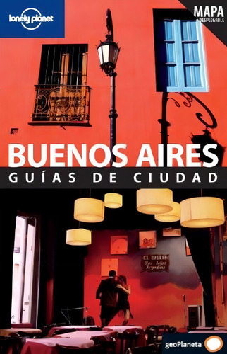 Buenos Aires Guias De Ciudad, De Lonely Planet. Editorial Planeta, Tapa Tapa Blanda En Español