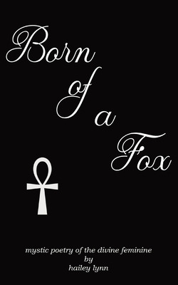 Libro Born Of A Fox: Mystic Poetry Of The Divine Feminine...