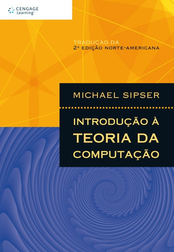 Introdução á teoria da computação, de Sipser, Michael. Editora Cengage Learning Edições Ltda., capa mole em português, 2005