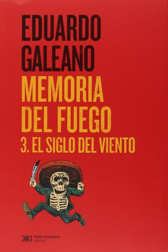 Memoria Del Fuego 3 - Eduardo Galeano - Siglo Xxi - Libro