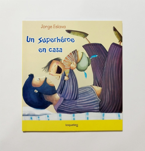 Un Superhéroe En Casa - Jorge Eslava Calvo