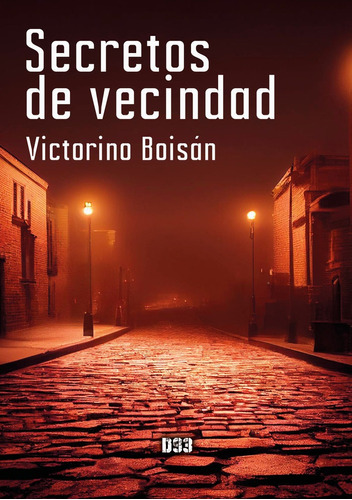 Secretos De Vecindad, De Boisán Benito, Victorino. Editorial Distrito 93, Tapa Blanda En Español