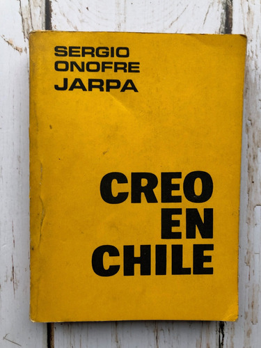 Creo En Chile / Sergio Onofre Jarpa