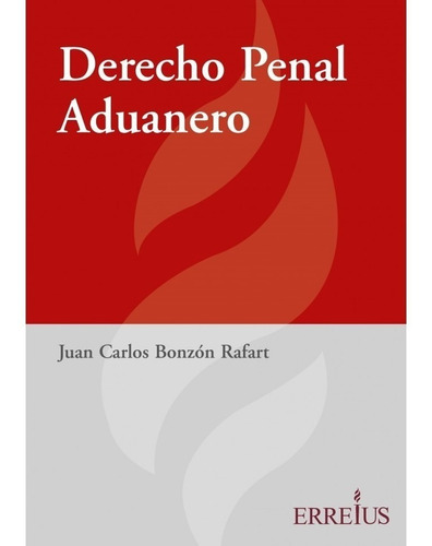 Libro Derecho Penal Aduanero - Bonzón Rafart