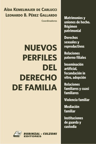 Nuevos Perfiles Del Derecho De Familia, de Kemelmajer de Carlucci, Perez Gallardo. Editorial RUBINZAL en español, 2006