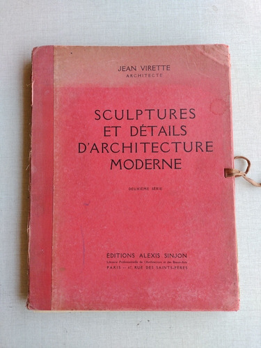 Esculturas De Arquitectura Moderna J Virette 1928 En Francés