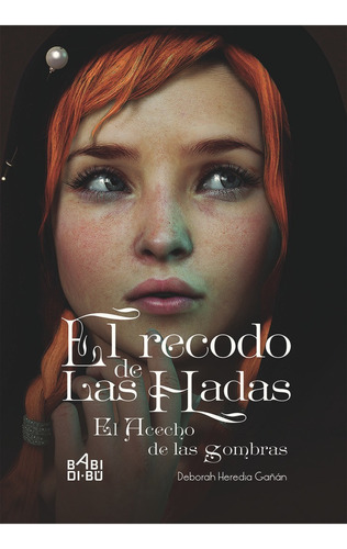 El Recodo De Las Hadas: El Acecho De Las Sombras, De Heredia Gañán, Deborah. Editorial Babidi-bú, Tapa Blanda En Español