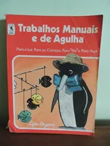Comprar Livro Trabalhos Manuais E De Agulha Lígia Begossi