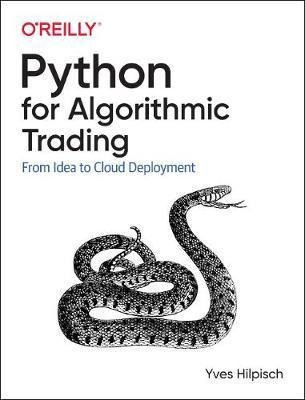 Python For Algorithmic Trading : From Idea To Cloud Deplo...