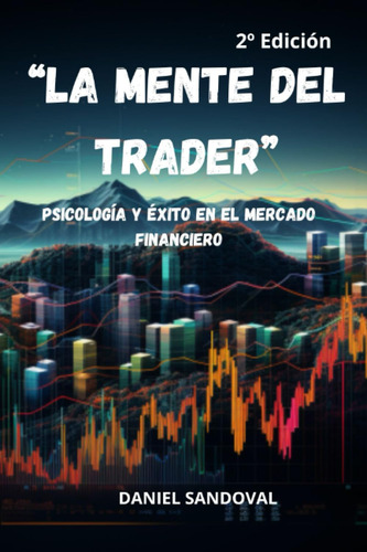  La Mente Del Trader: Psicología Y Éxito En El Mercado Fina