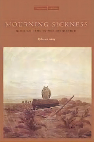 Mourning Sickness, De Rebecca Comay. Editorial Stanford University Press, Tapa Blanda En Inglés