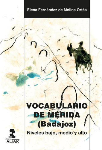 Vocabulario De Merida Badajoz - Fernandez De Molina Ortes...