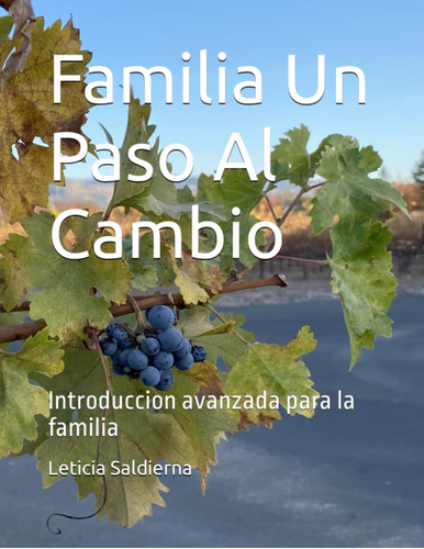 Libro: Familia Un Paso Al Cambio: Introduccion Avanzada Para