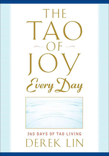 Libro: The Tao Of Joy Every Day: 365 Days Of Tao Living