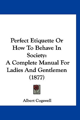 Libro Perfect Etiquette Or How To Behave In Society: A Co...