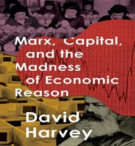 Comprar Libro Marx, Capital, And The Madness Of Economic Reason -...