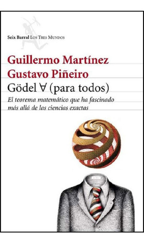 Libro - Godel Para Todos - Guillermo Martinez / Gustavo E. 