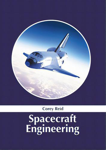 Spacecraft Engineering, De Reid, Corey., Vol. 1. Editorial Ny Research Pr, Tapa Dura En Inglés