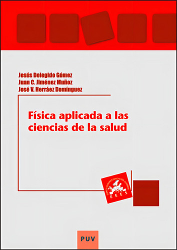FÍSICA APLICADA A LAS CIENCIAS DE LA SALUD, de Jose Vte. Herráez Dominguez y otros. Editorial Publicacions de la Universitat de València, tapa blanda en español, 2022