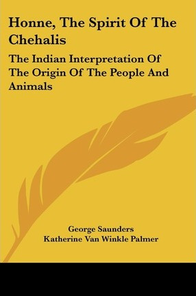 Libro Honne, The Spirit Of The Chehalis : The Indian Inte...