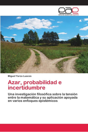 Libro: Azar, Probabilidad E Incertidumbre: Una Investigación