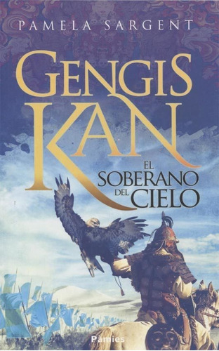 Gengis Kan El Sobreano Del Cielo - Pamela Sargent