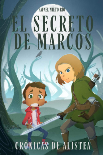 Libro: El Secreto De Marcos (crónicas De Alistea) (spanish