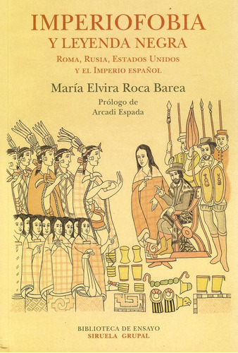 Imperiofobia Y Leyenda Negra - Maria Elvira Roca Barea