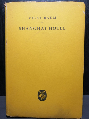 Shanghai Hotel Vicki Baumn Santiago Rueda Editor 