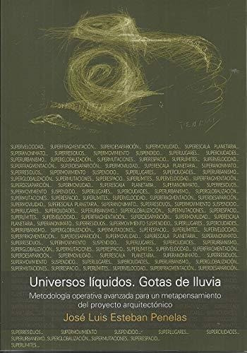 Universos Liquidos: Gotas De Lluvia - Jose Luis Esteban Pene
