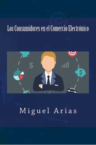 Libro: Los Consumidores En El Comercio Electrónico (español)