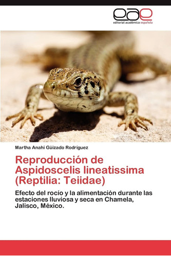 Libro Reproducción De Aspidoscelis Lineatissima (rept Lcm2