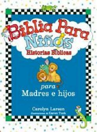 Biblia Para Nios -historias Biblicas P/madres E Hijos- (em