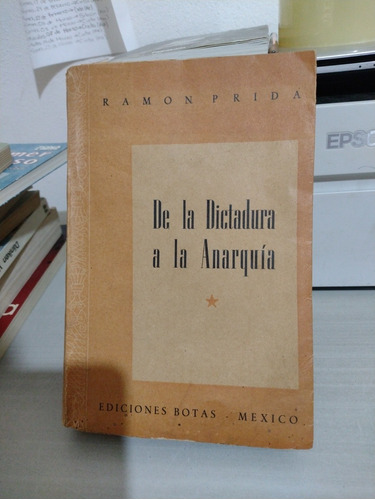 De La Dictadura A La Anarquía Ramón Prida 