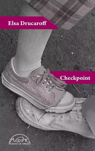 Checkpoint - Elsa Drucaroff - Páginas De Espuma