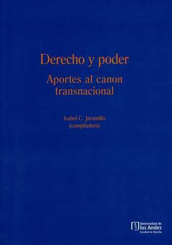 Derecho Y Poder, De Isabel Cristina Jaramillo Sierra. Editorial Universidad De Los Andes, Tapa Blanda En Español, 2015